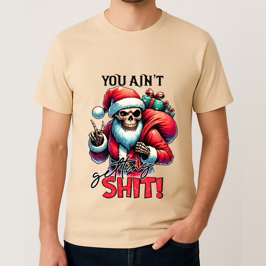 Men's You Aint Getting Sht